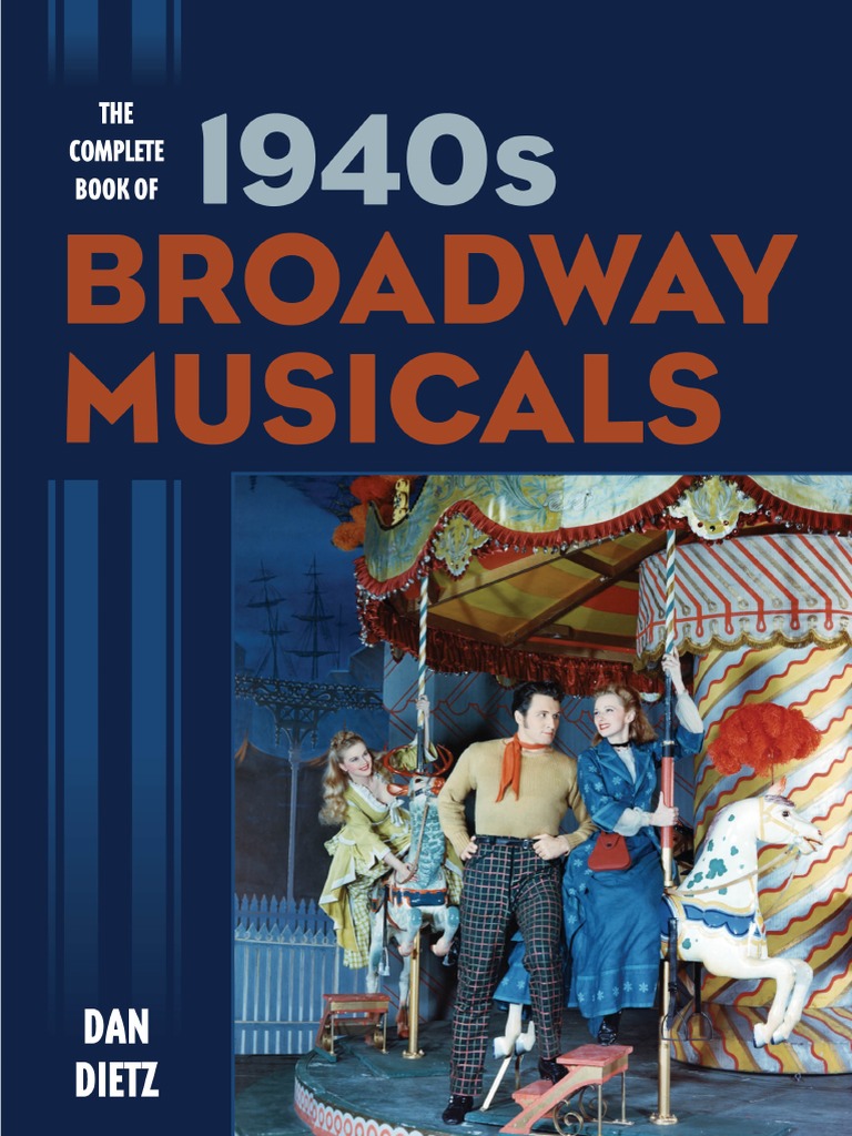 The Complete Book of 1940s Broadway Musicals (2015) PDF, PDF, Theatre