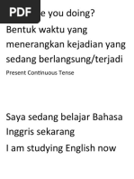 What Are You Doing? Bentuk Waktu Yang Menerangkan Kejadian Yang Sedang Berlangsung/terjadi