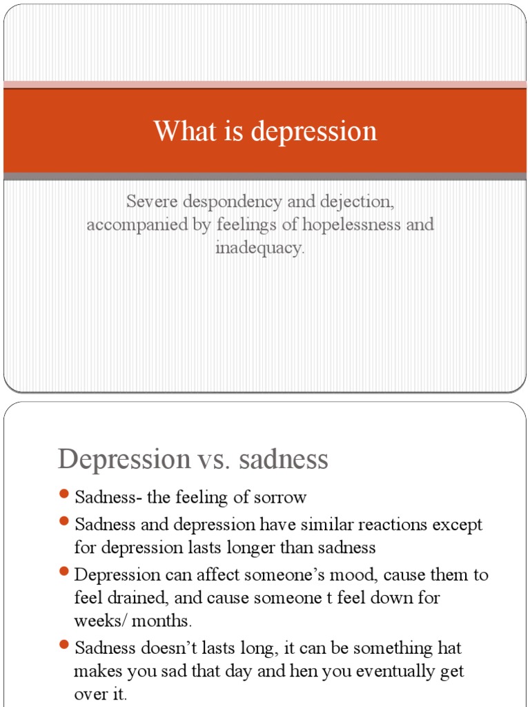 What Is Depression: Severe Despondency and Dejection, Accompanied by ...