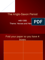 The Anglo-Saxon Period: 449-1066 Theme: Heroes and Heroism
