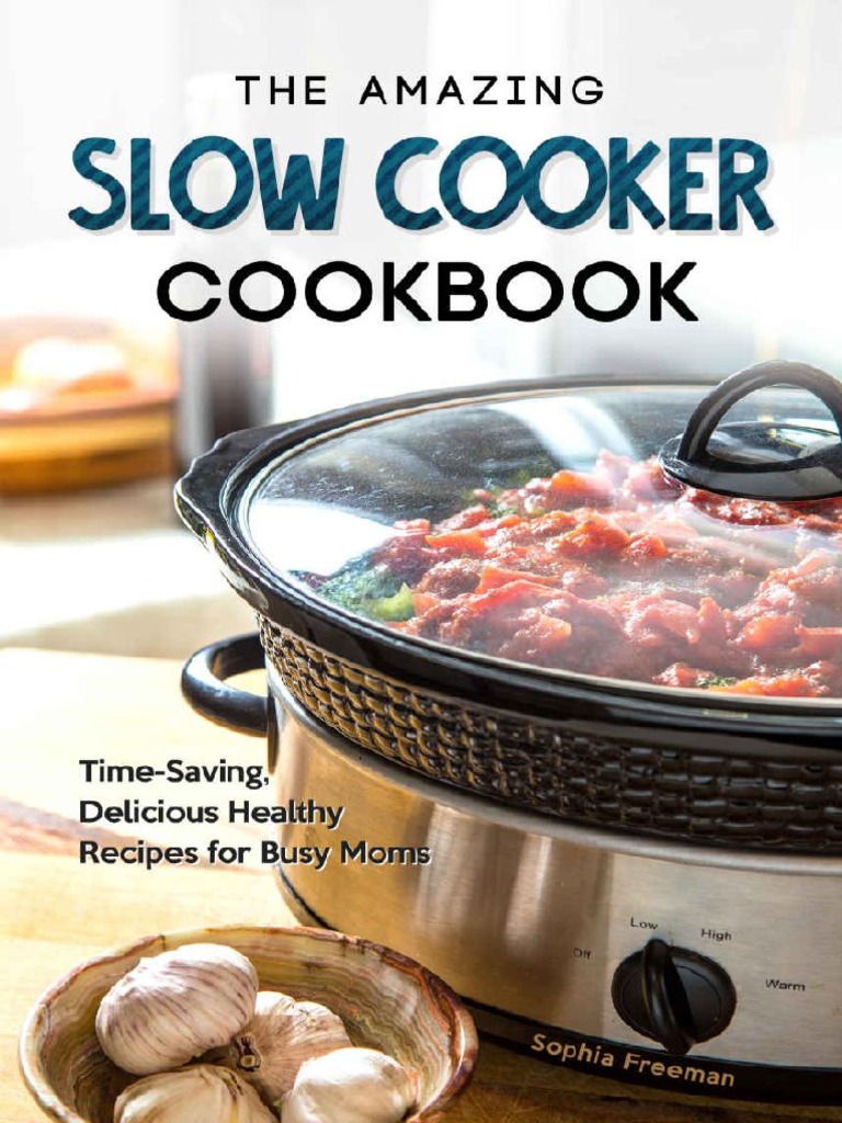 The Amazing Slow Cooker Cookbook TimeSav Sophia Freeman PDF PDF