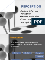 Perception: - Factors Affecting Perception - Perception Models - Components of Perception
