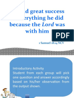He Had Great Success in Everything He Did Because The Lord Was With Him