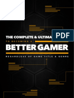 Better Gamer: The Complete & Ultimate Guide