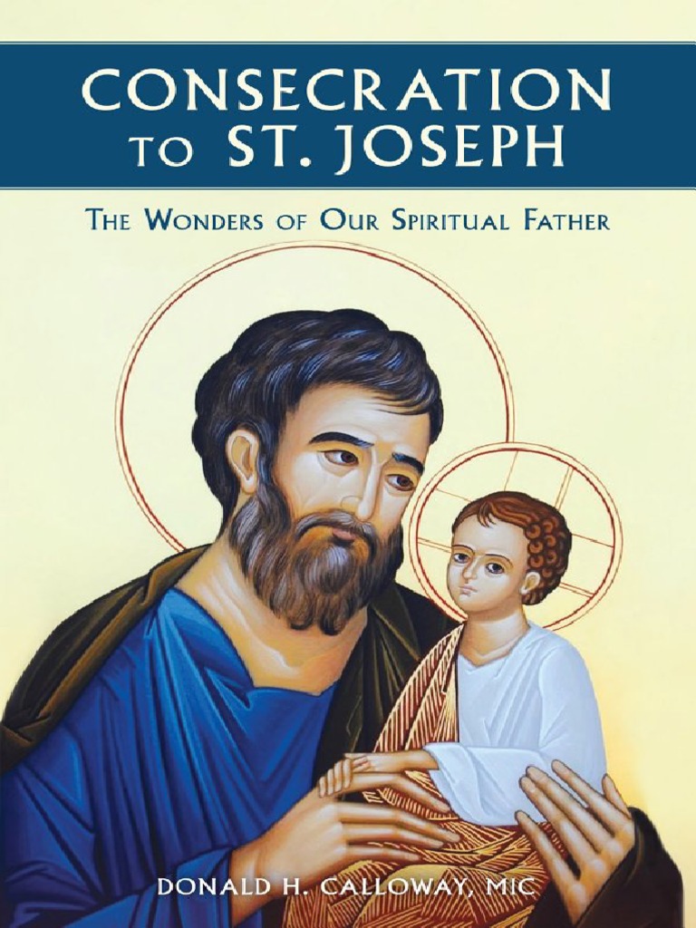 Consecration To ST Joseph Donald H Calloway MIC PDF Trinity Saint Joseph