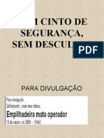 Sem Cinto de Segurança, Sem Desculpas