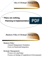 Business Policy & Strategic Management: " Plans Are Nothing, Planning & Implementation Is Everything."