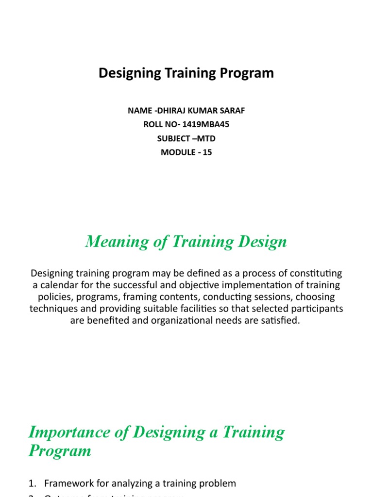 Designing Training Program: Name - Dhiraj Kumar Saraf ROLL NO-1419MBA45 ...