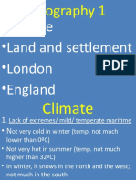 Geography 1: - Climate - Land and Settlement - London - England