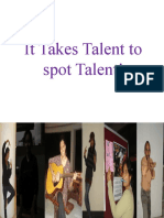 It Takes Talent To Spot Talent!