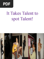 It Takes Talent To Spot Talent!