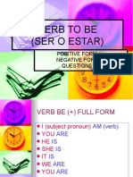 Verb To Be (Ser O Estar) : Positive Form (+) Negative Form (-) Questions (?)