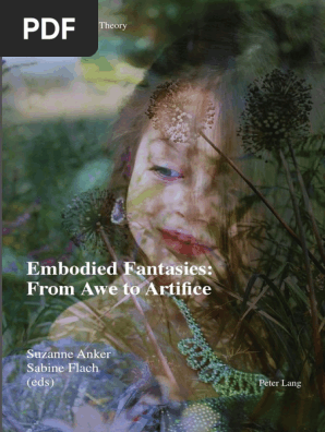 Suzanne Anker Embodied Fantasies From Awe To Artifice 1 | PDF