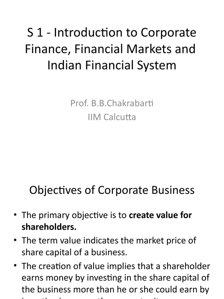 S 1 - Introduction To Corporate Finance, Financial Markets and Indian ...