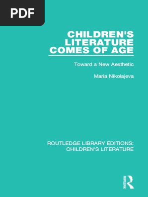 Childrenu0027s Literature Comes of Age Toward A New Aesthetic by 