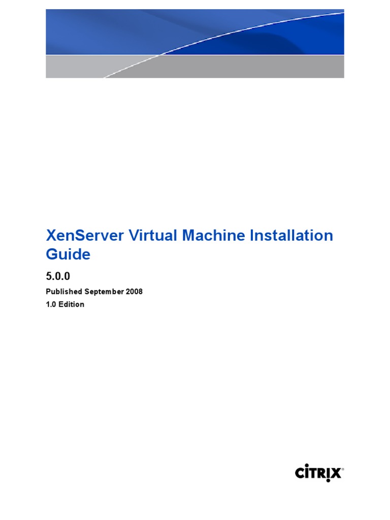 Xenserver Virtual Machine Installation Guide: Published September 2008 ...