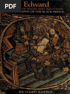 Barber Richard Edward Prince Of Wales And Aquitaine A Biography Of The Black Prince Ed Charles Scribner S Sons Pdf Nobility