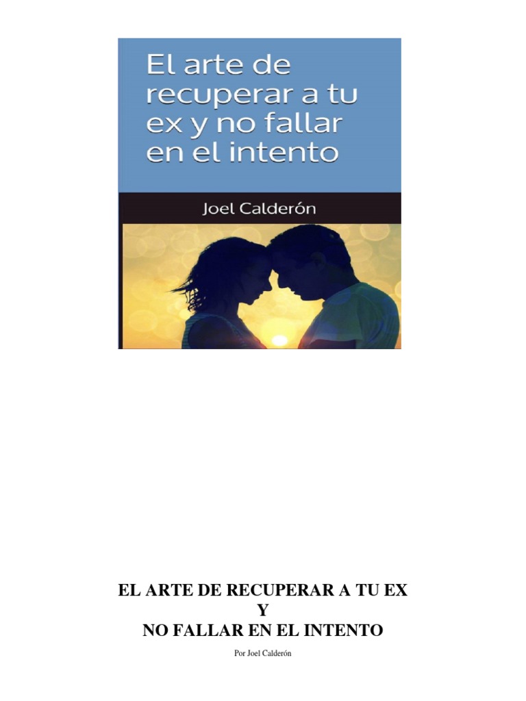 Amar Nunca Olvidar Capitulos Completos En Espanol El Arte de Recuperar A Tu Ex y No Fallar en El Intento | PDF | Felicidad |  Amor