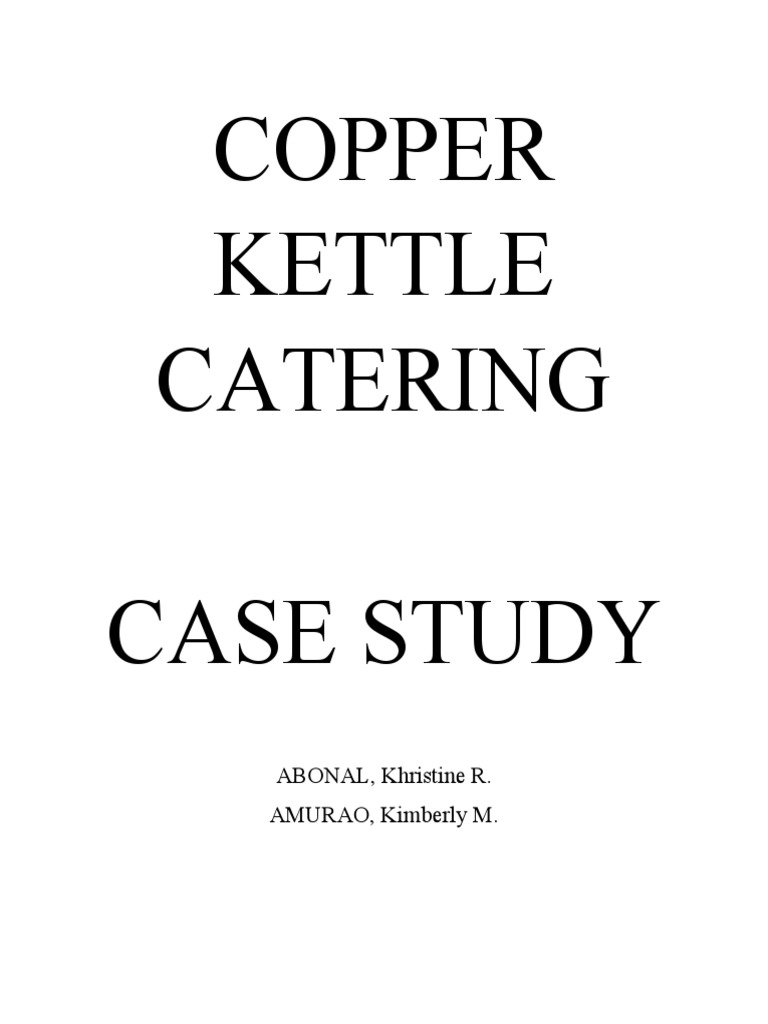 Copper Kettle Catering Case Study ABONAL, Khristine R. AMURAO