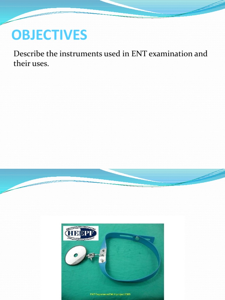 A Guide to Common ENT Examination Instruments Descriptions and Uses