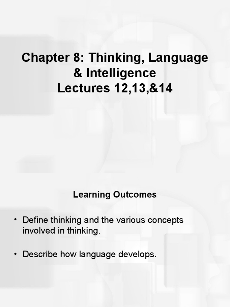Chapter 8: Thinking, Language & Intelligence Lectures 12,13,&14 | PDF ...