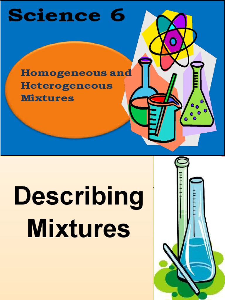 Grade 6 Q1 Homogeneous And Heterogeneous Mixtures Homogeneity And Heterogeneity Mixture