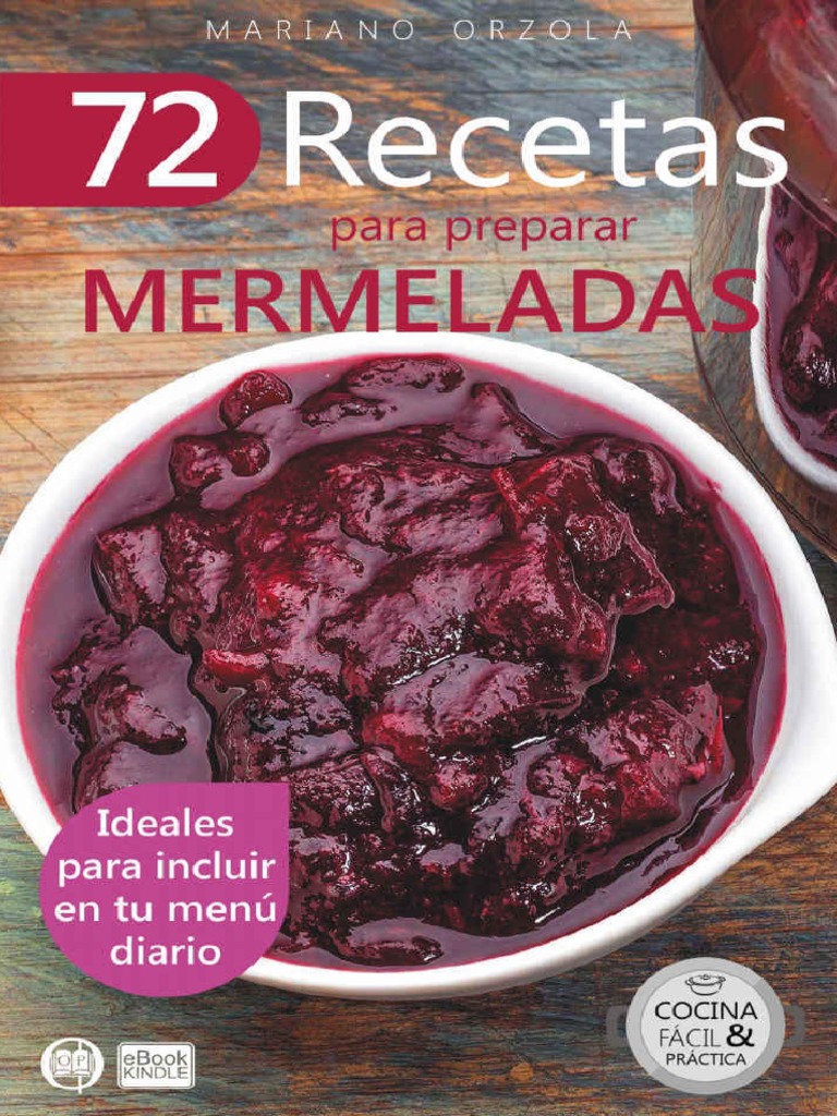 72 Recetas para Preparar Mermeladas - Mariano Orzola PDF | PDF ...