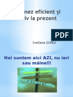 Acționez Eficient Și Creativ La Prezent