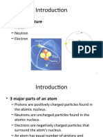 Atomic Structure: - Proton - Neutron - Electron