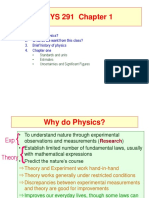 PHYS 291 Chapter 1: 1. What Is Physics? 2. What Do We Want From This Class? 3. Brief History of Physics 4. Chapter One