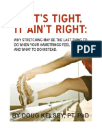 If It'S Tight, It Ain'T Right:: by Doug Kelsey, PT, P