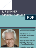 B. F Skinner Operant Conditioning