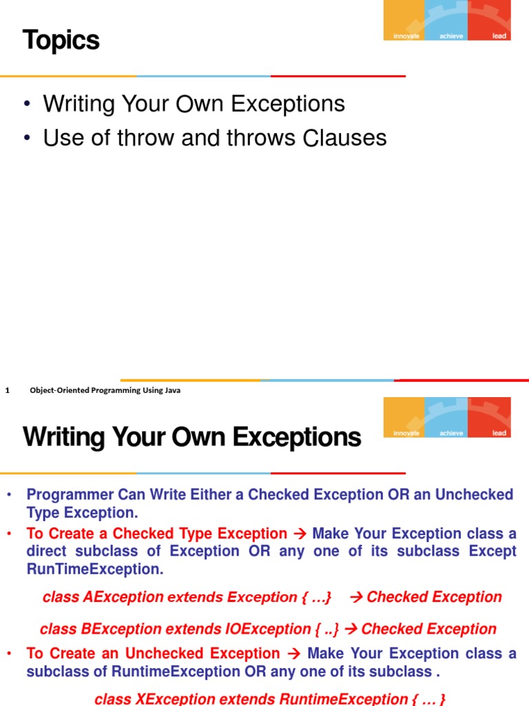 Topics Writing Your Own Exceptions Use of Throw and Throws Clauses