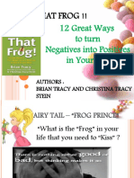 Kiss That Frog !!: 12 Great Ways To Turn Negatives Into Positives in Your Life