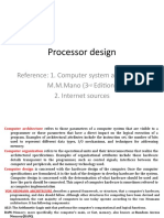 Processor Design: Reference: 1. Computer System Architecture M.M.Mano (3 Edition) 2. Internet Sources