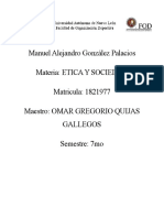 Manuel Alejandro González Palacios Materia: Etica Y Sociedda Matricula: 1821977 Maestro: Omar Gregorio Quijas Gallegos Semestre: 7mo