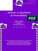 Atributos ou Qualidades da Personalidade - PPS Mirtzi - Maio-2012.ppsx