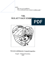 Vii. Állat Vagy Ember?: Szophoklész (Antigoné) : Sok Van, Mi Csodálatos, de Az Embernél Nincs Semmi Csodálatosabb."