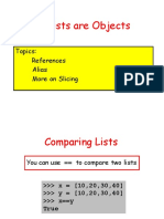 Lists Are Objects: Topics: References Alias More On Slicing