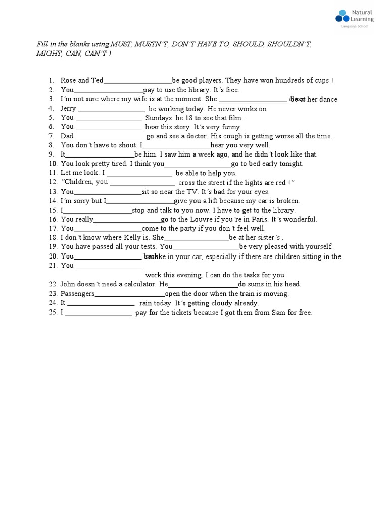 Fill in The Blanks Using MUST, MUSTN'T, DON'T HAVE TO, SHOULD, SHOULDN ...