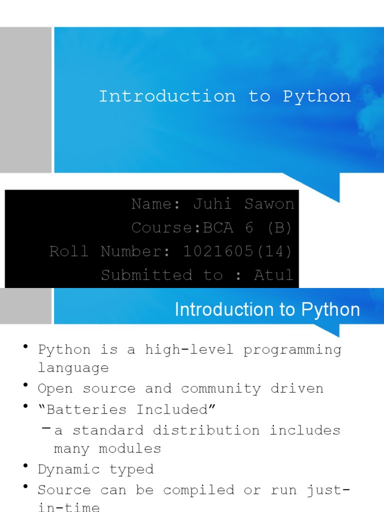 Introduction To Python: Name: Juhi Sawon Course:BCA 6 (B) Roll Number ...