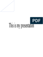 This Is My Presentation