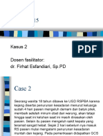 Kelompok 15: Kasus 2 Dosen Fasilitator: Dr. Firhat Esfandiari, SP - PD