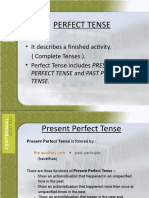 Perfect Tense: - It Describes A Finished Activity. (Complete Tenses) - Perfect Tense Includes PRESENT