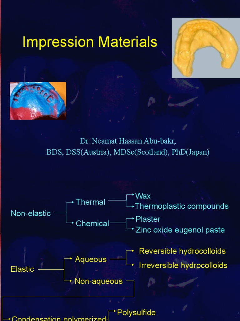 Impression Materials: Dr. Neamat Hassan Abu-Bakr, BDS, Dss (Austria ...