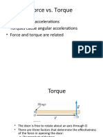 Force vs. Torque: - Forces Cause Accelerations - Torques Cause Angular Accelerations - Force and Torque Are Related