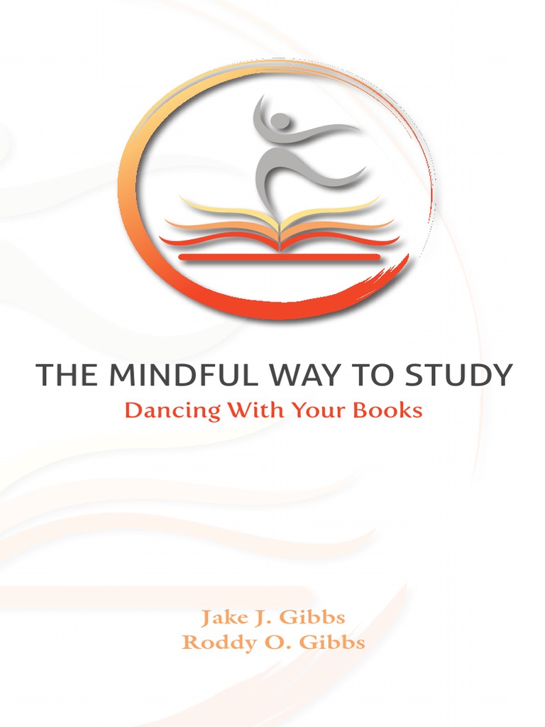 The Mindful Way To Study: Dancing With Your Books, PDF, Mindfulness