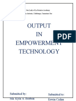 Output IN Empowerment Technology: Submitted By: Ma. Kyla A. Borbon Submitted To: Erwin Cedan