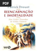 Reencarnação e Imortalidade das Vidas Passadas as Vidas Futuras - Patrick Drouot.pdf