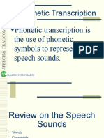 Phonetic Transcription Phonetic Transcription Is The Use of Phonetic Symbols To Represent Speech Sounds